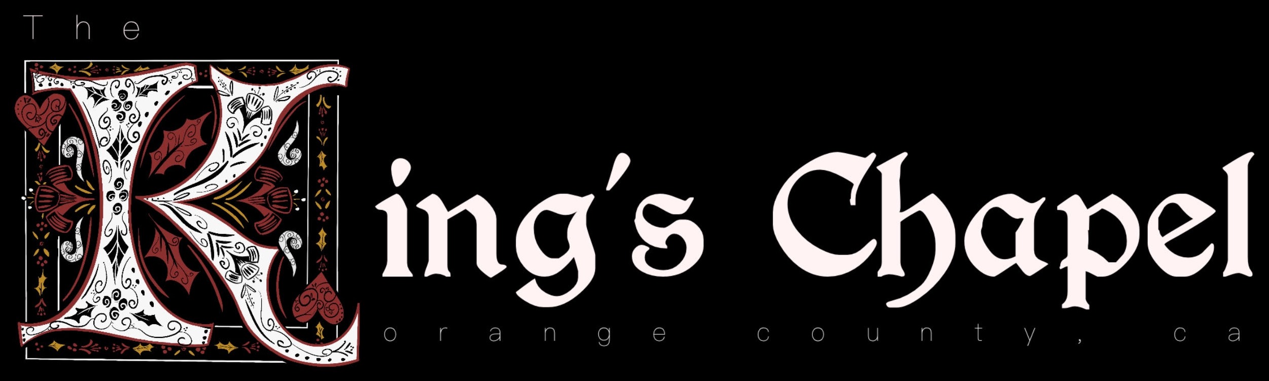 The King's Chapel — Orange County, CA